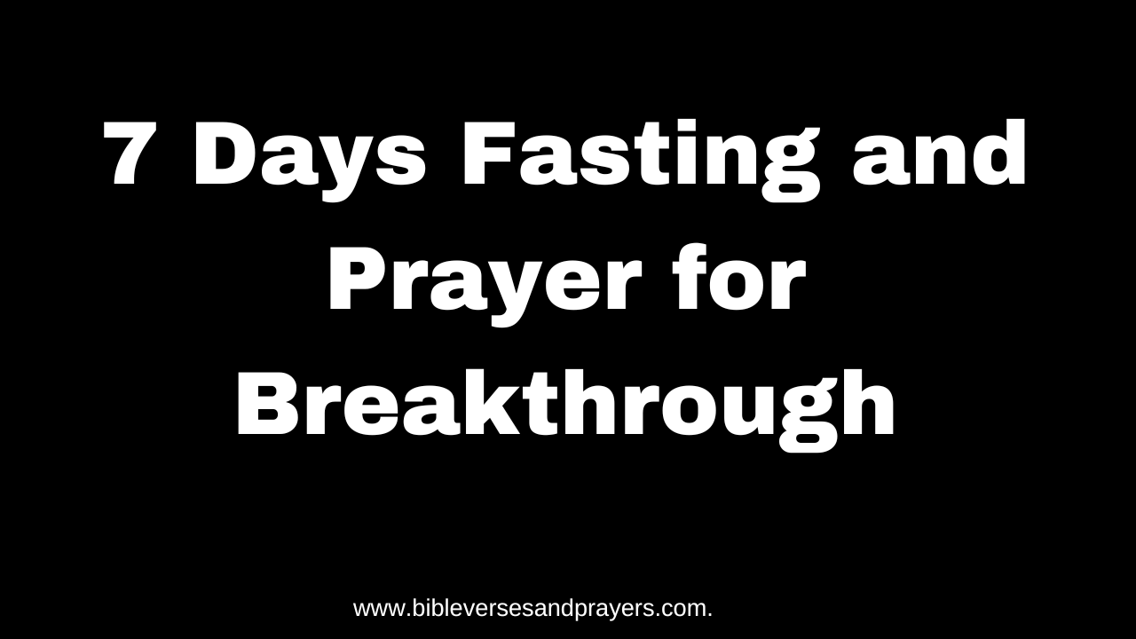 7 Days Fasting And Prayer For Breakthrough