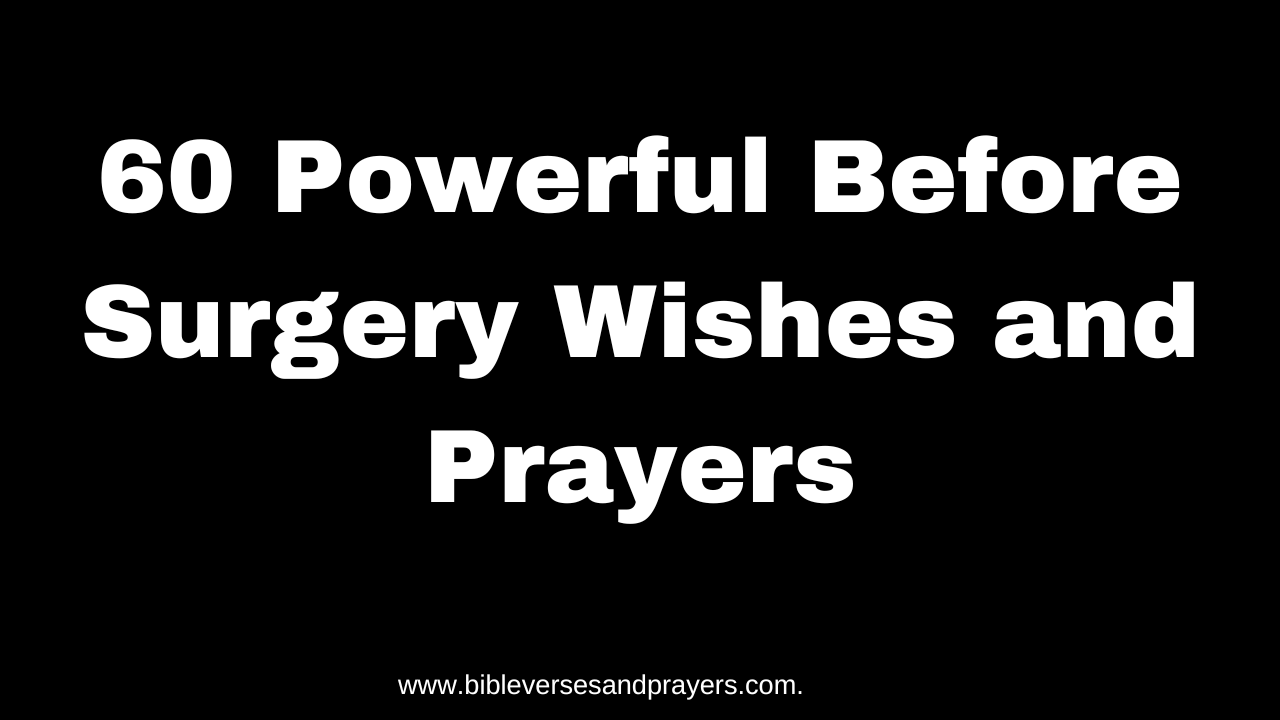 60 Powerful Before Surgery Wishes And Prayers