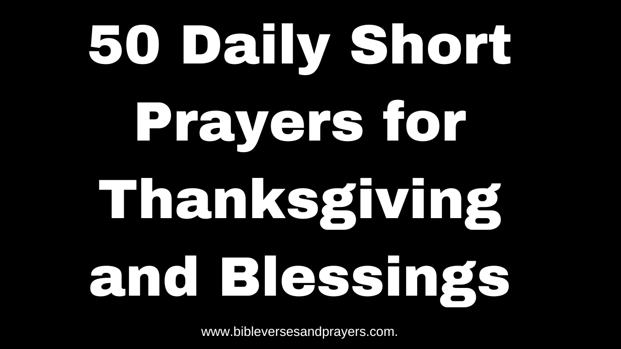 50 Daily Short Prayers for Thanksgiving and Blessings