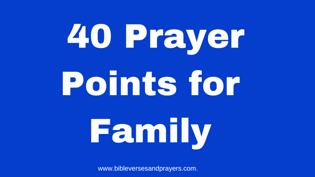 40 prayer points for family