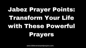 Jabez Prayer Points Transform Your Life With These Powerful Prayers