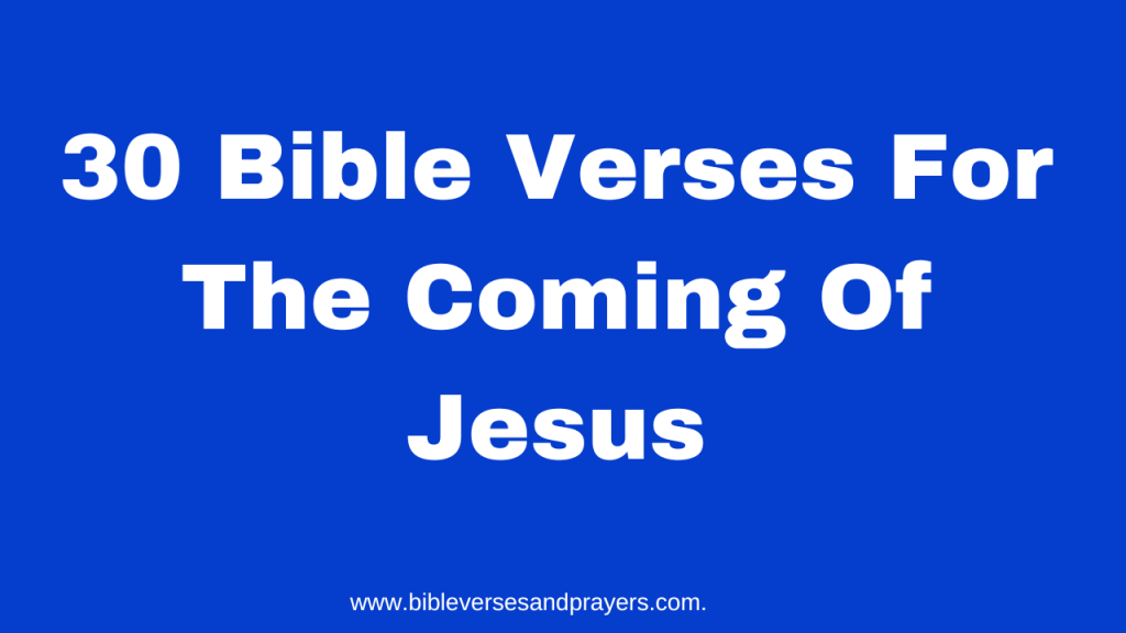 bible verses for the coming of Jesus