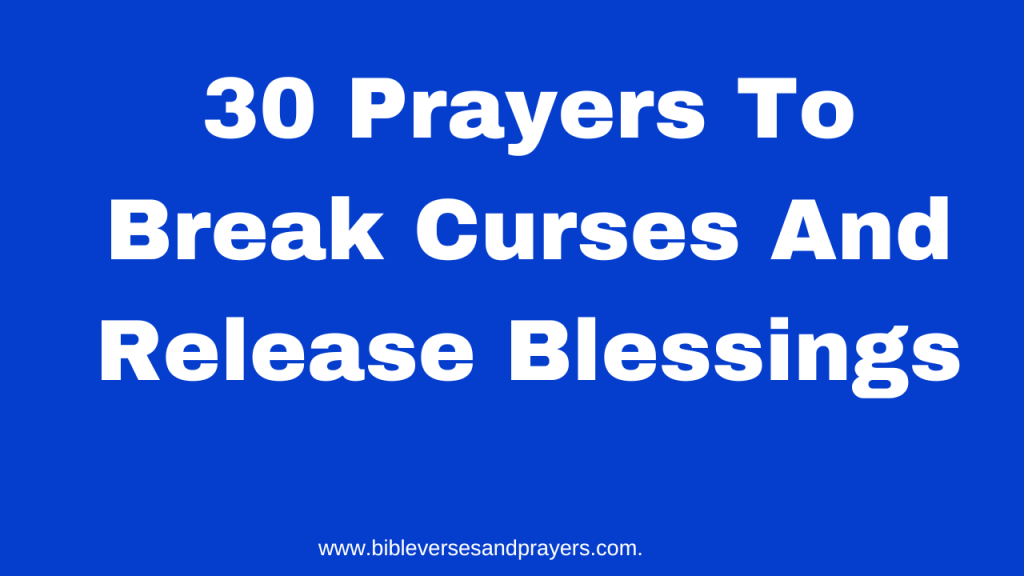 prayers to break curses and release blessings