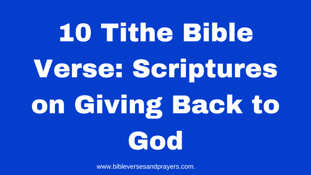 10 Tithe Bible Verse: Scriptures on Giving Back to God