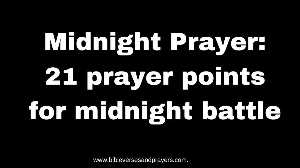 21 prayer points for midnight battle