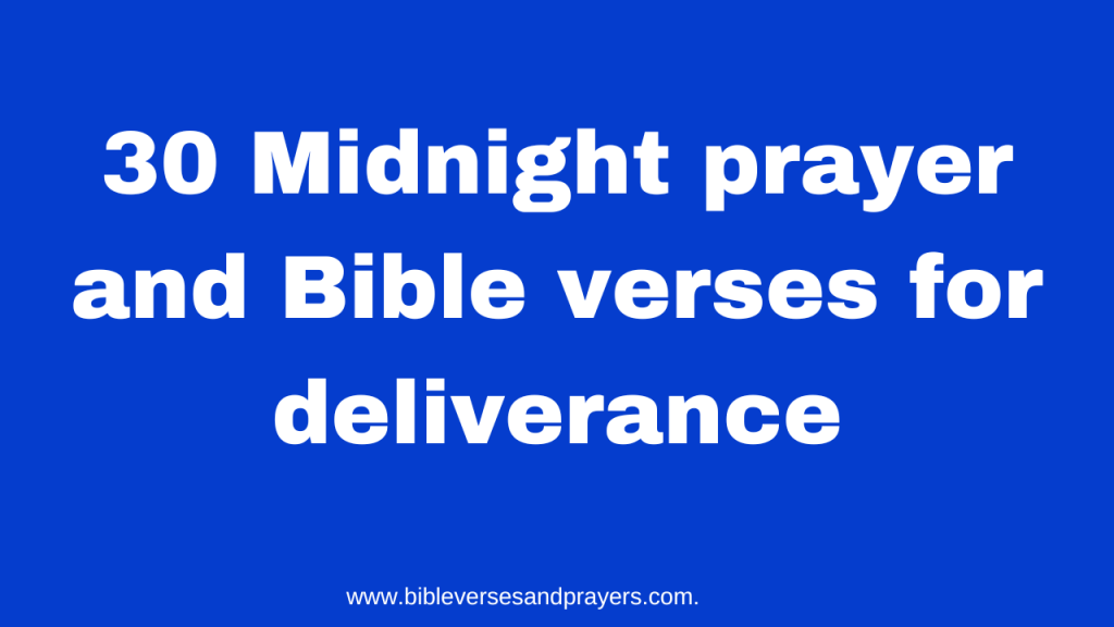 Midnight prayer and Bible verses for deliverance