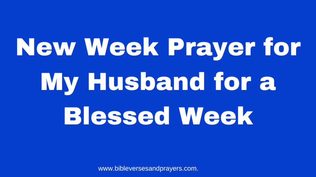 New week prayer for my husband