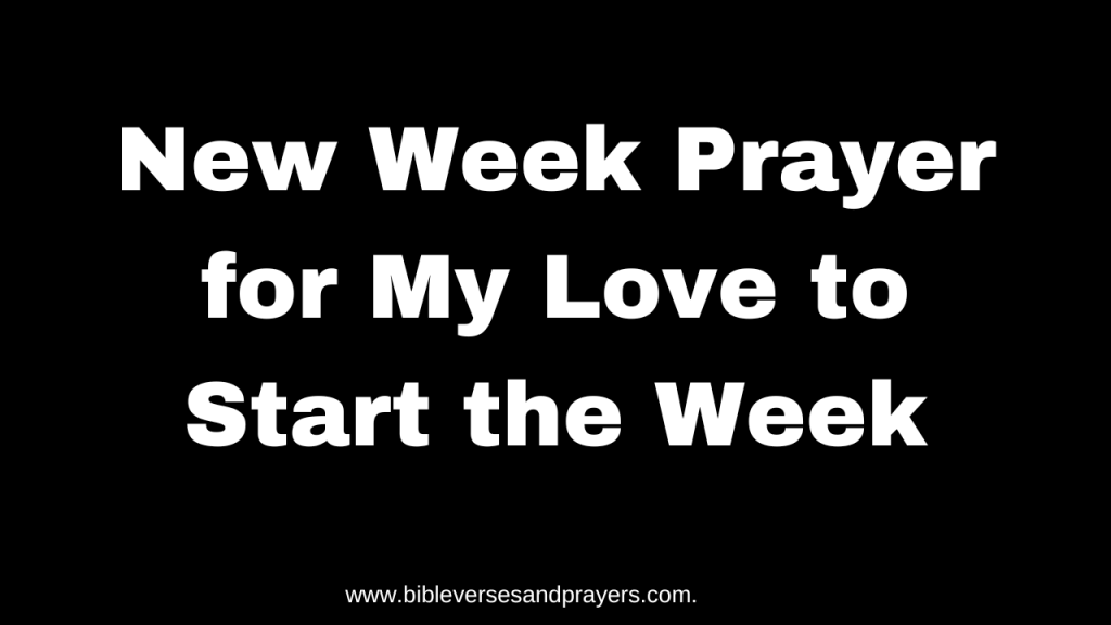 New week prayer for my love