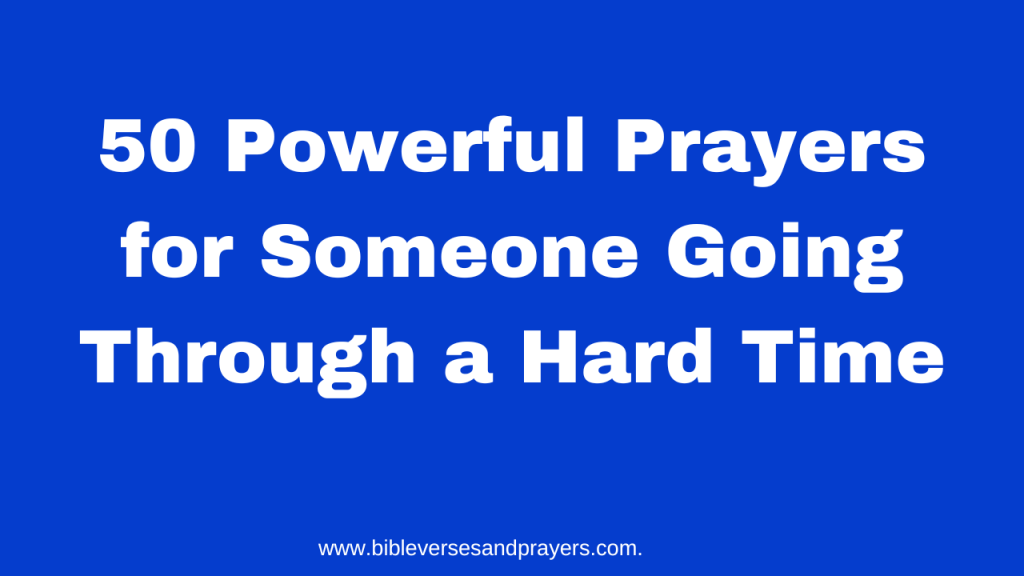 Prayer for someone going through a hard time