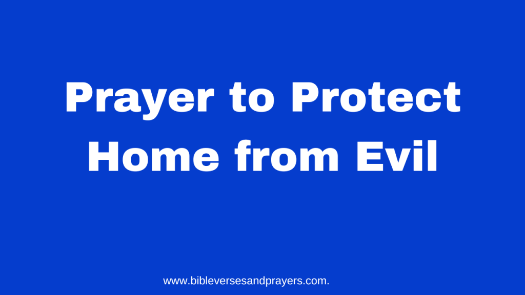 Prayer to protect home from evil