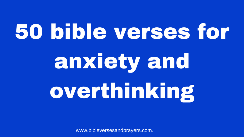 bible verses for anxiety and overthinking