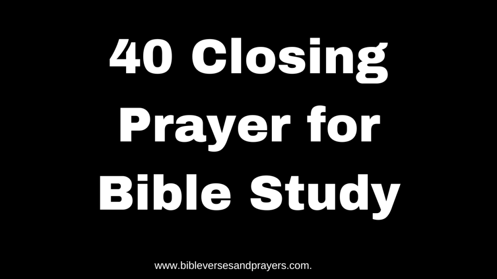 closing prayer for bible Study