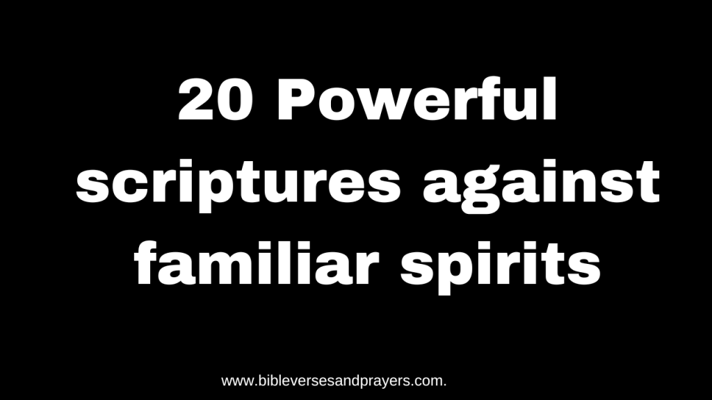 scriptures against familiar spirits