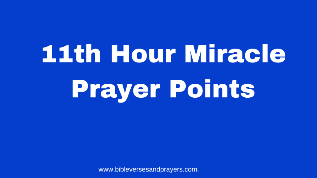 11th Hour Miracle Prayer Points