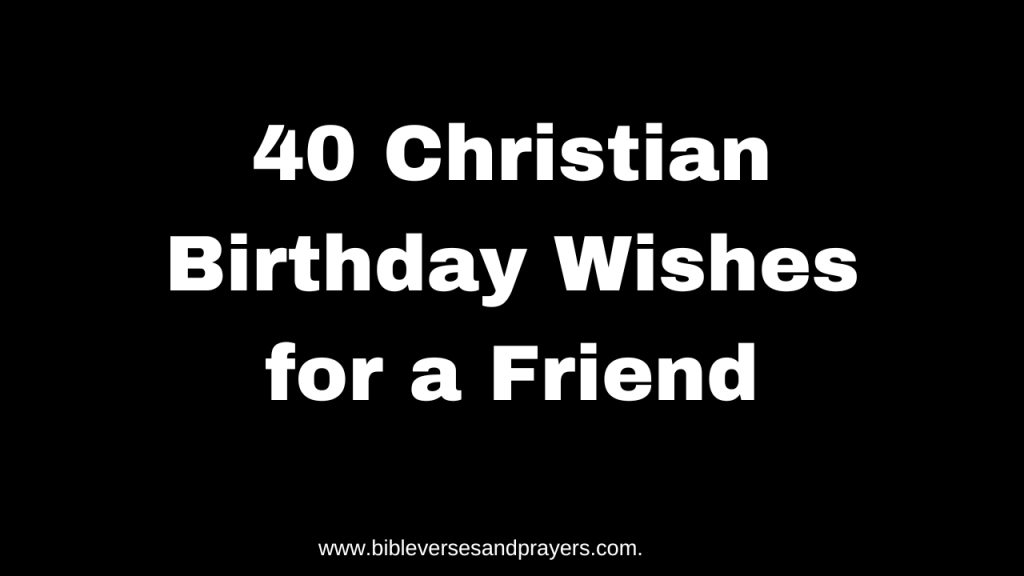 Christian birthday wishes for a friend