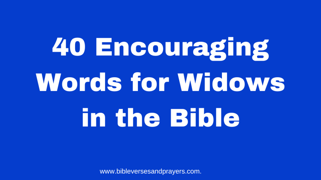 Encouraging words for widows in the bible