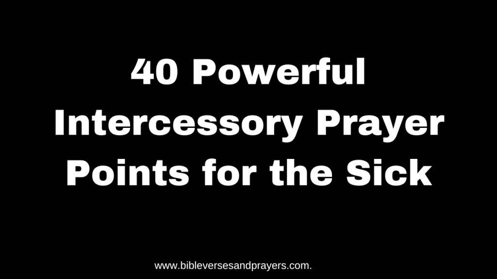 Intercessory prayer points for the sick