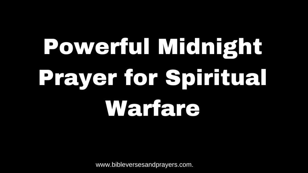 Midnight prayer for spiritual warfare