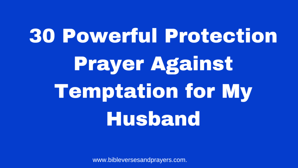 Prayer against temptation for my husband