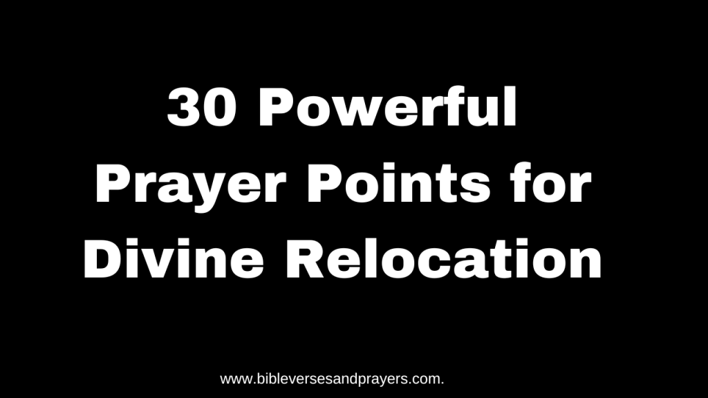 Prayer points for divine relocation