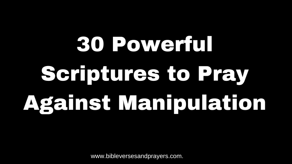 Scriptures to pray against manipulation