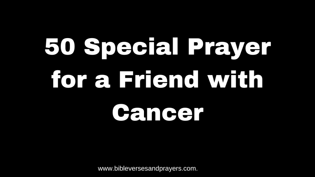 Special prayer for friend with cancer