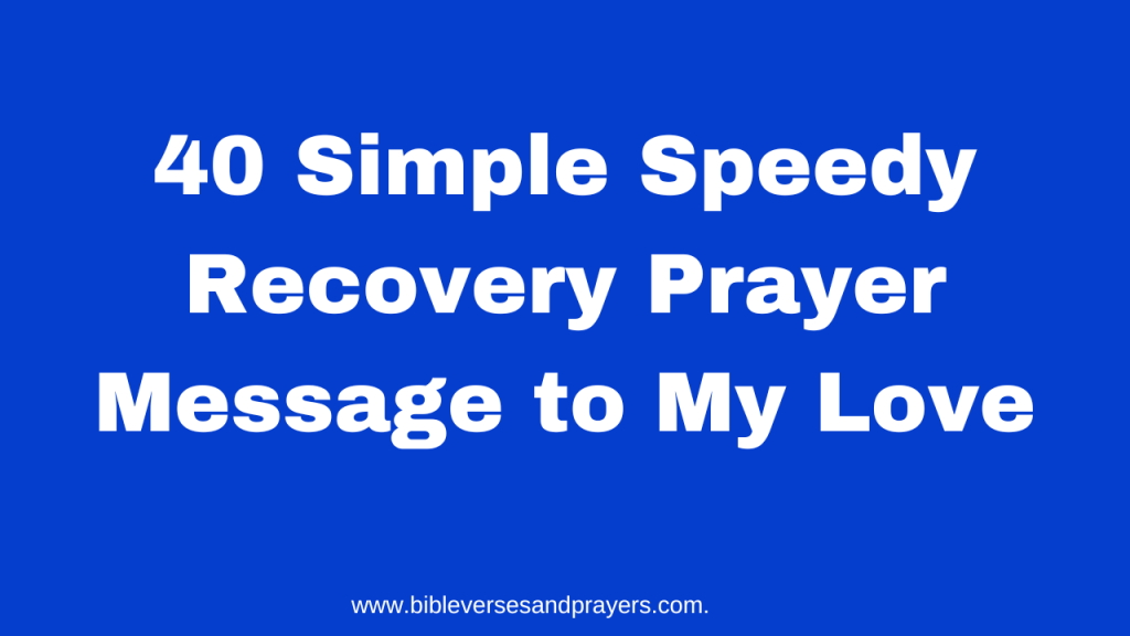 Speedy recovery prayer message to my love