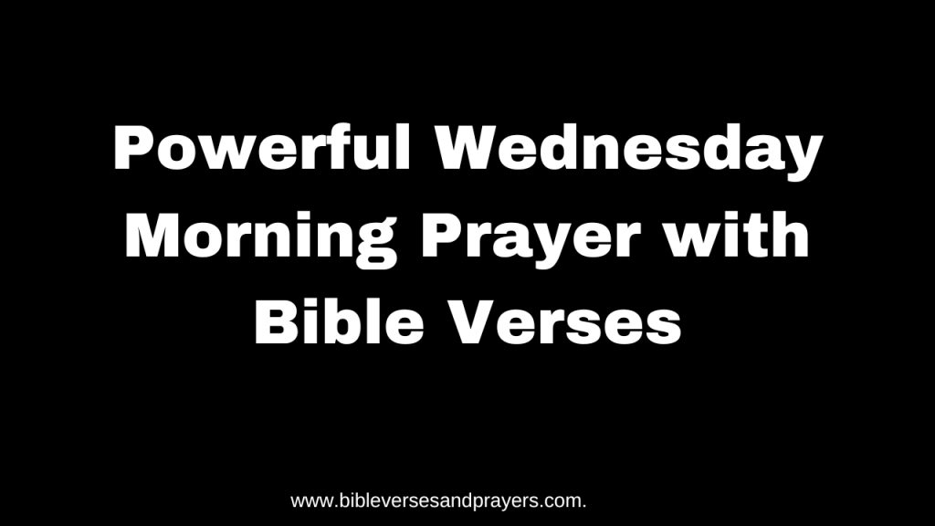 Wednesday morning prayer with Bible verses