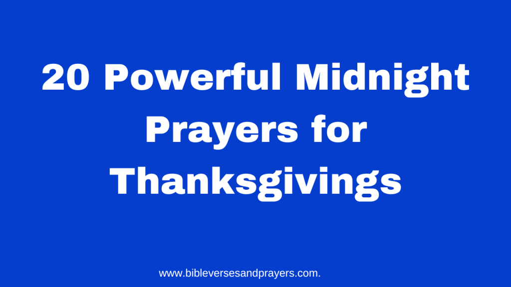 midnight prayers for thanksgivings