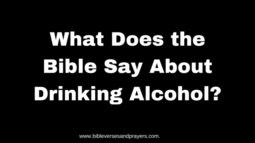 what does the bible say about drinking alcohol