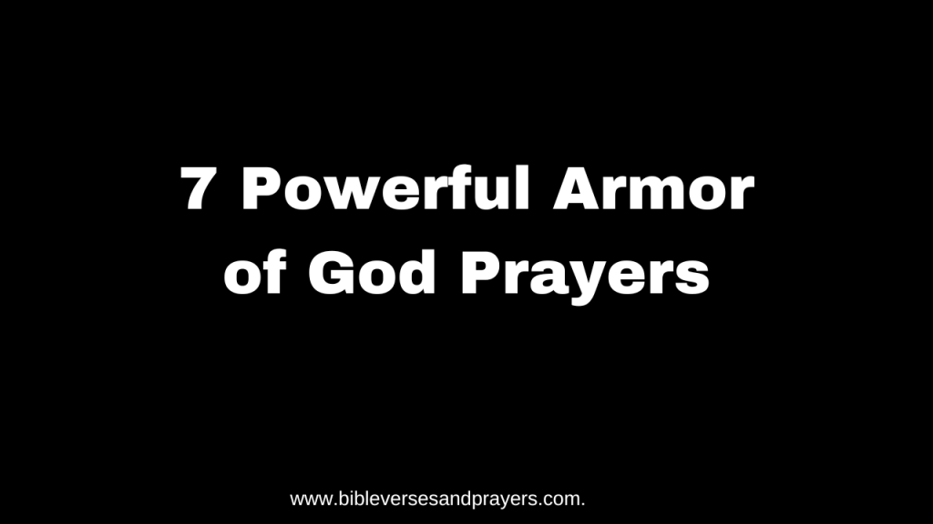 7 Powerful Armor of God Prayers