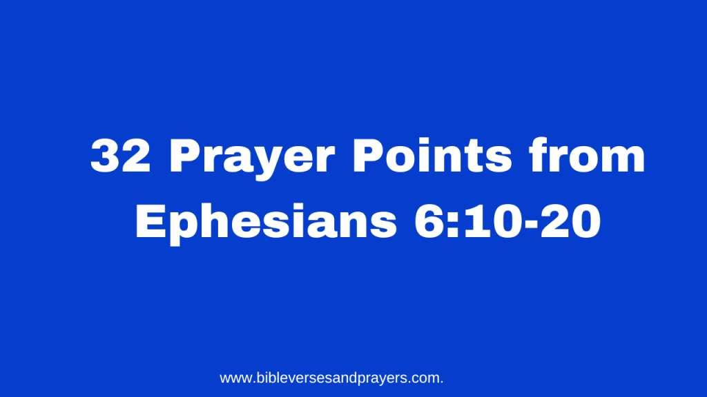 Prayer points from Ephesians 6:10-20