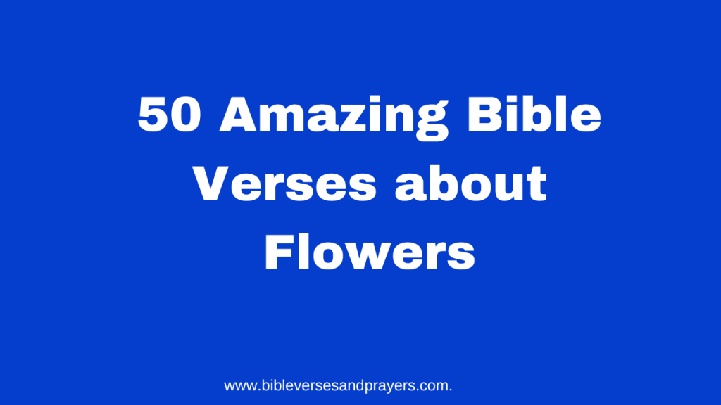 bible verses about flowers