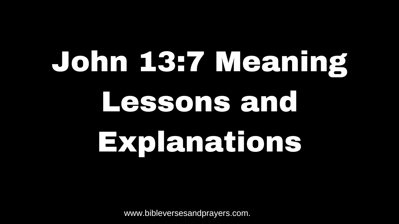 John 13:7 Meaning - Lessons and Explanations
