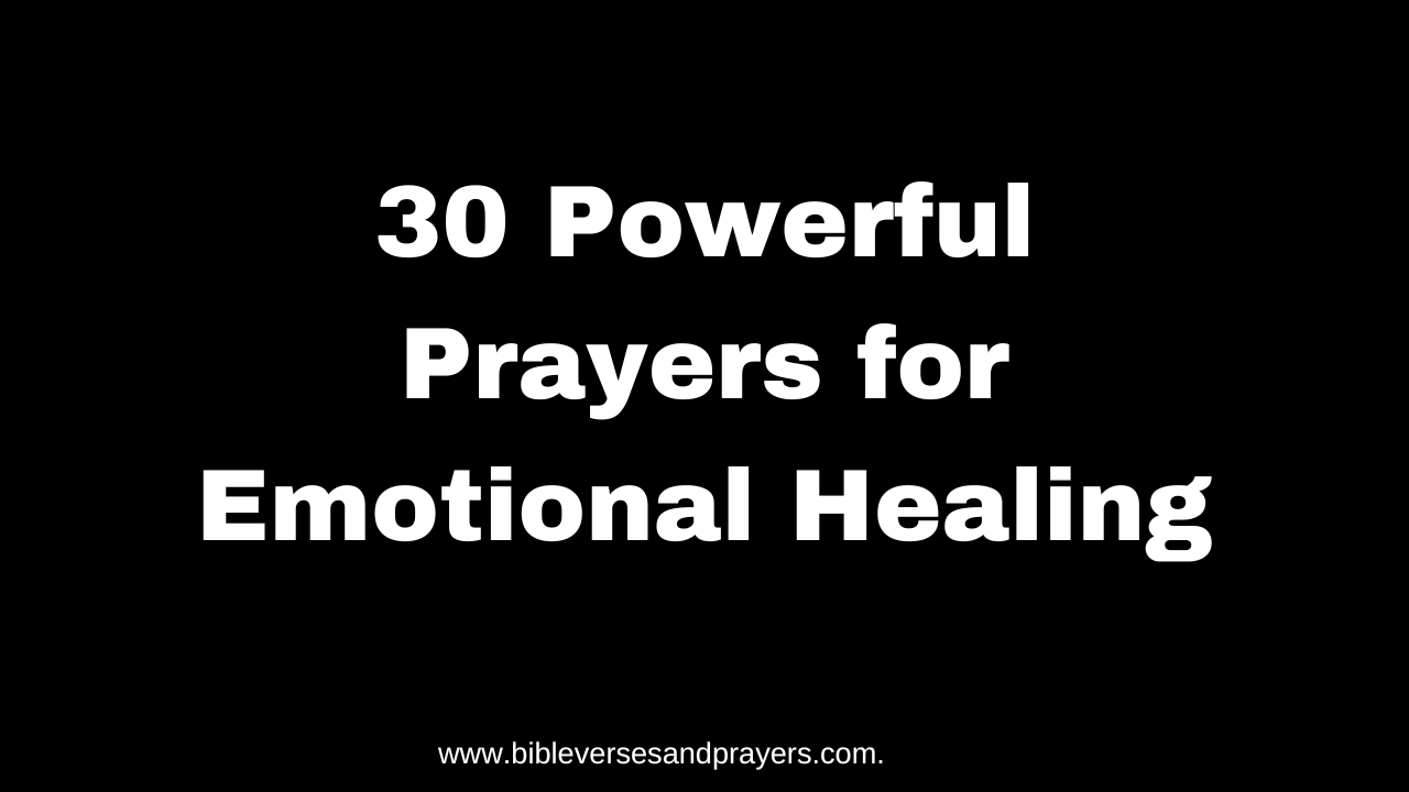 30 Powerful Prayers For Emotional Healing 30-powerful-prayers-for-emotional-healing