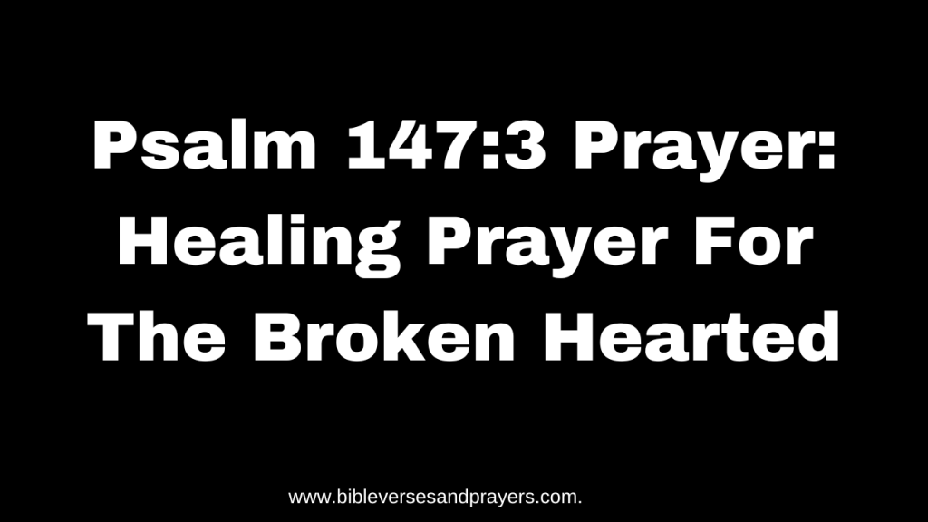 psalm 147:3 prayer