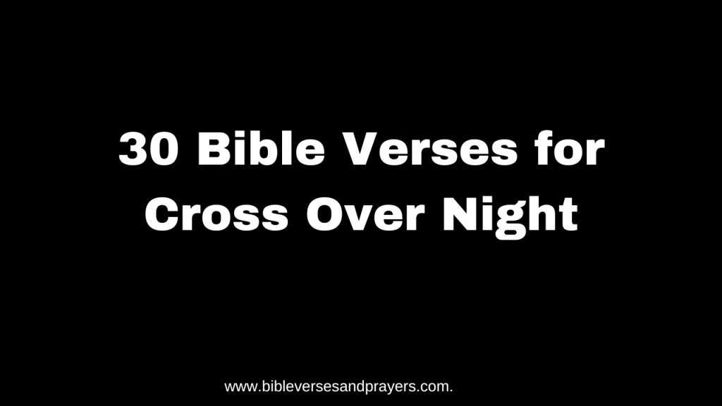 Bible verse for cross over night