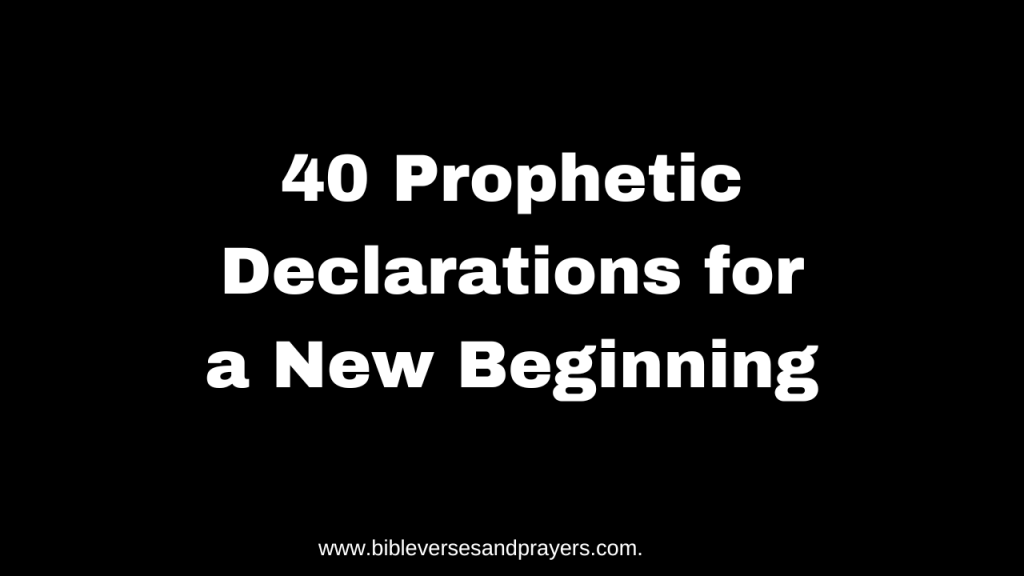 Prophetic declaration for a new beginning