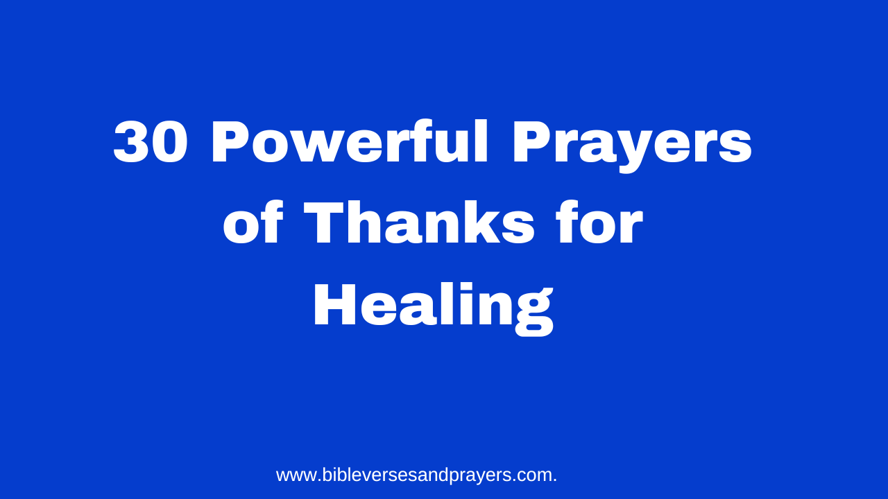 30 Powerful Prayers Of Thanks For Healing