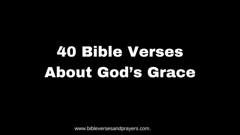 Bible Verses About God’s Grace