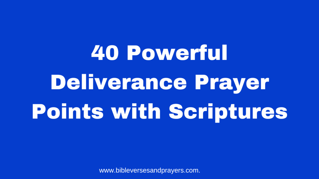 Deliverance prayer points with Scriptures