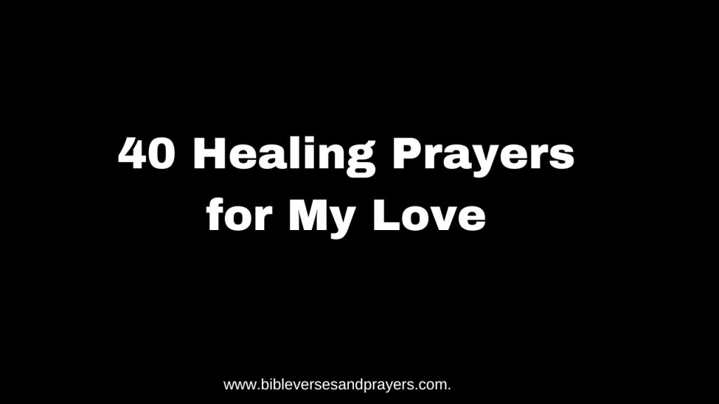 Healing prayer for my love