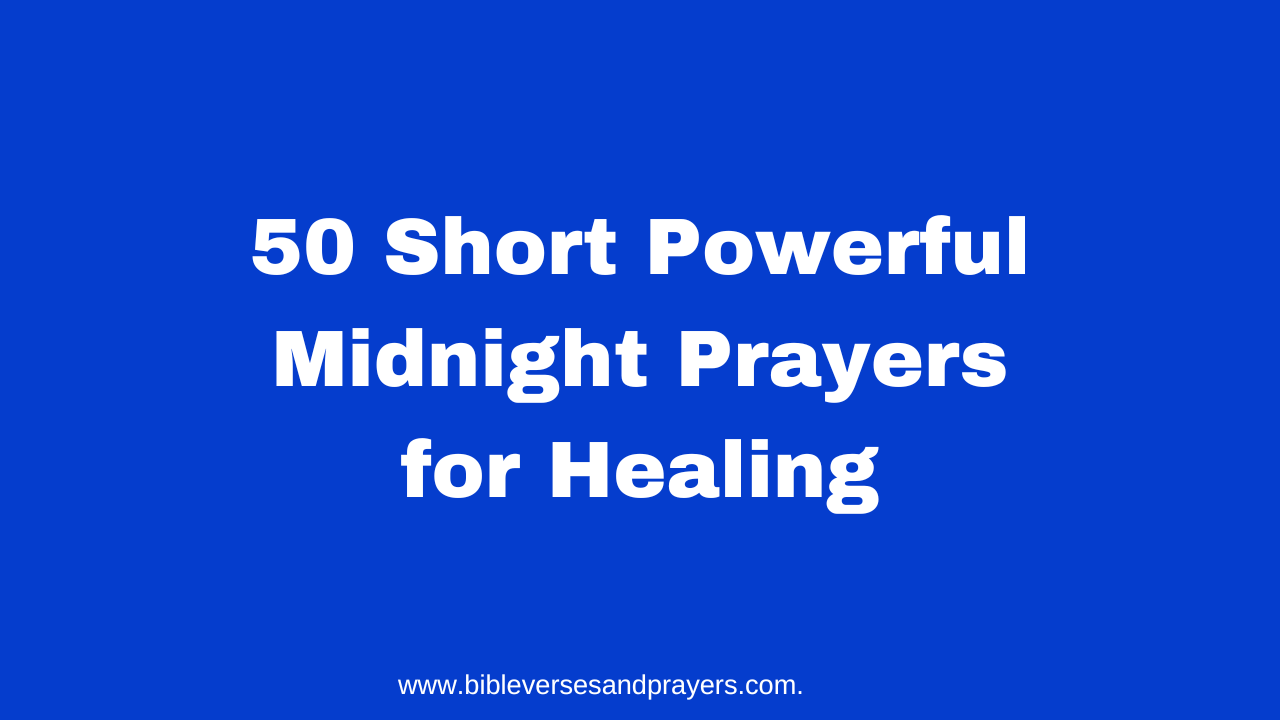 50 Short Powerful Midnight Prayers for Healing