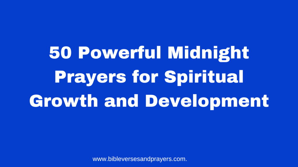 Midnight prayers for spiritual growth and development