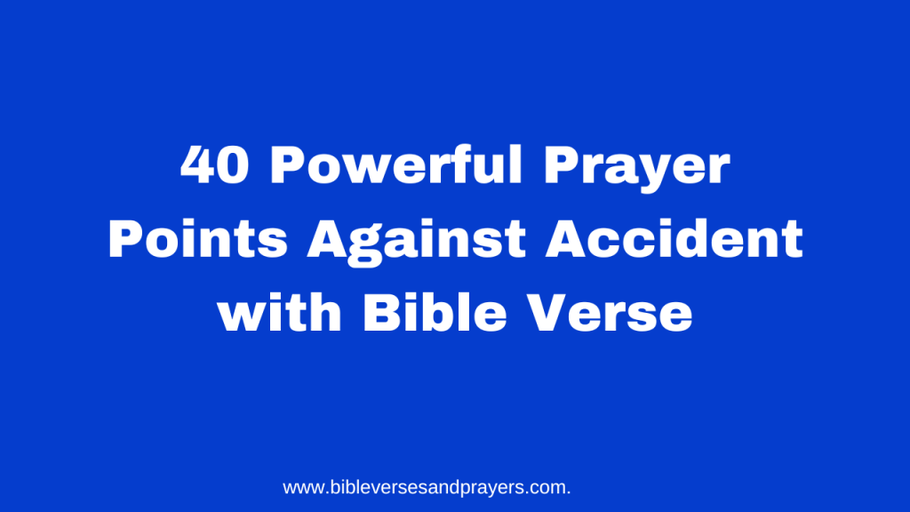 Prayer points against accident with Bible Verse