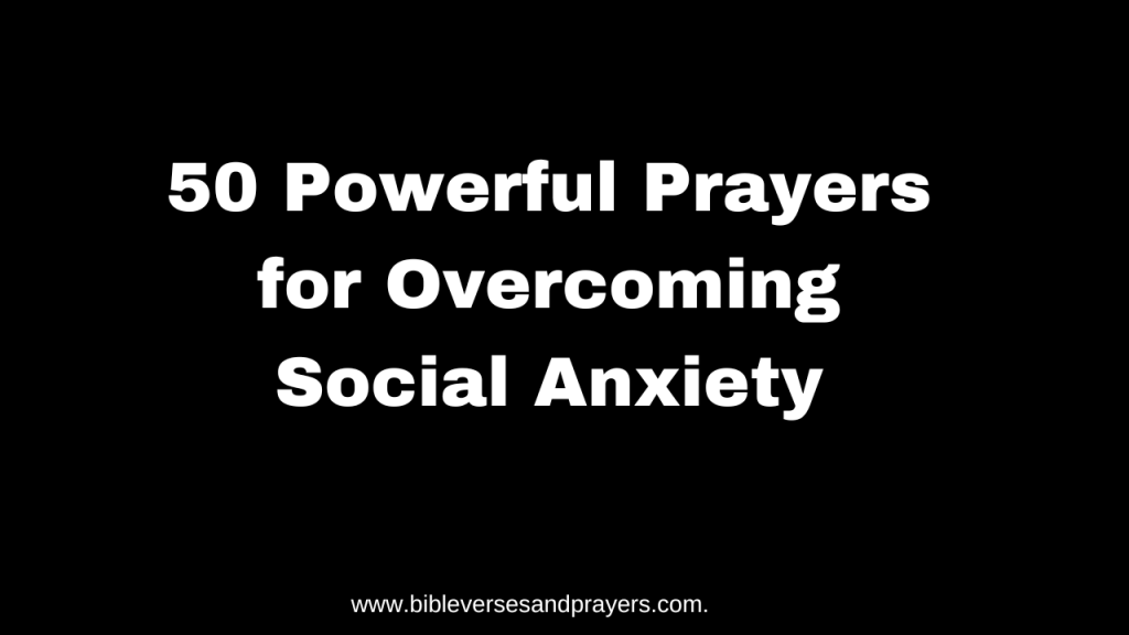 Prayers for overcoming social anxiety