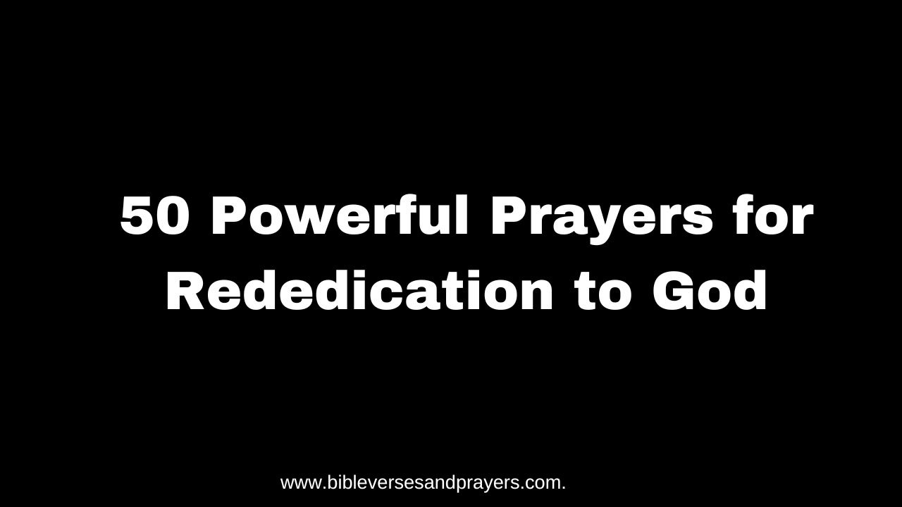 50 Powerful Prayers for Rededication to God