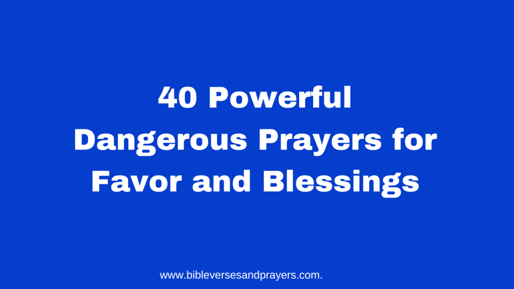 dangerous prayer for favor and blessings