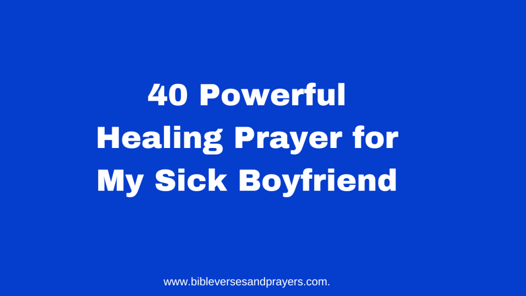 healing prayer for my sick boyfriend