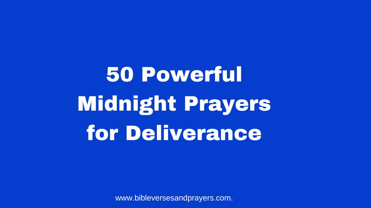 50 Powerful Midnight Prayers for Deliverance
